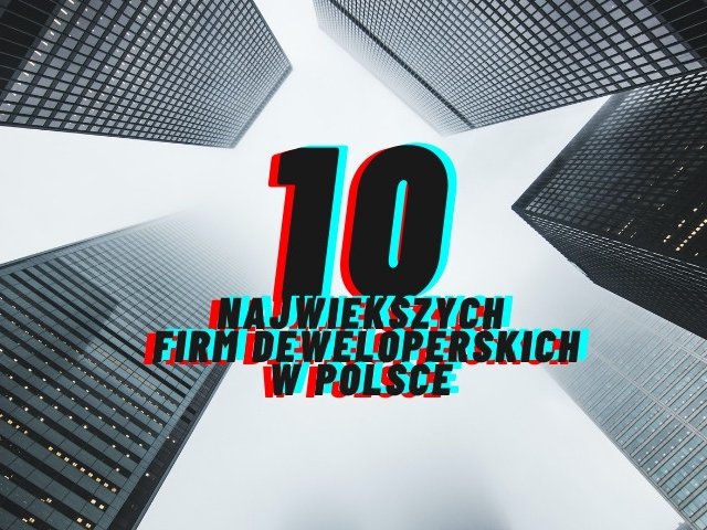 10_firm_deweloperskich_