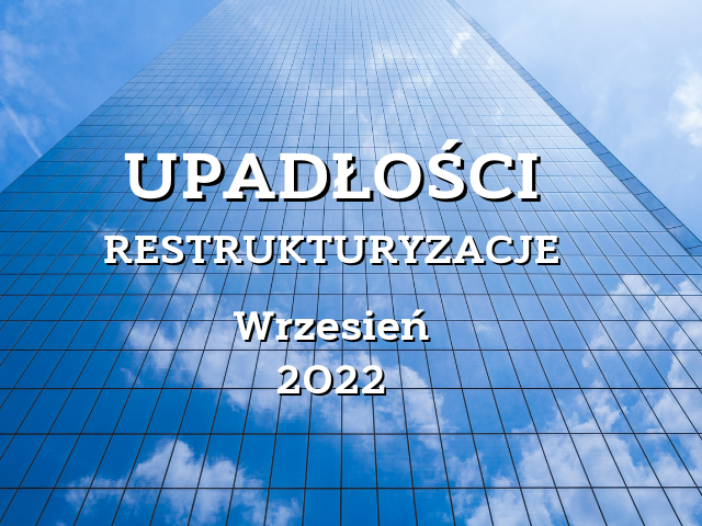 Upadłości i restrukturyzacje we wrześniu 2022 (MSiG, KRZ)